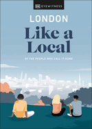 London Like a Local: By the people who call it home
