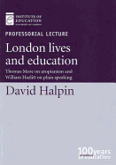 London Lives and Education: Thomas More on Utopianism and William Hazlitt on Plain Speaking