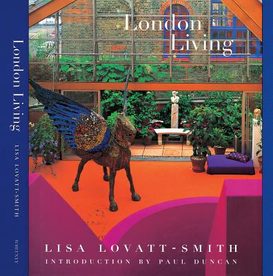 London Living - Lovatt-Smith, Lisa, and Duncan, Paul (Introduction by)