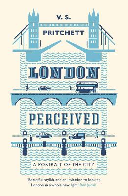 London Perceived: A Portrait of The City - Pritchett, V.S.