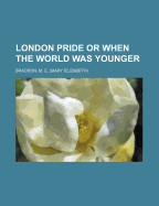 London Pride or When the World Was Younger