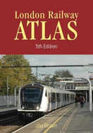 London Rail Atlas 5th Edition: 5
