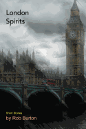 London Spirits: Short Stories