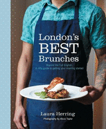 London's Best Brunches: Beyond the Full English: A Nifty Guide to Getting Your Morning Started