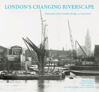 London's Changing Riverscape: Panoramas from London Bridge to Greenwich
