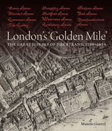 London's 'Golden Mile': The Great Houses of the Strand, 1550-1650