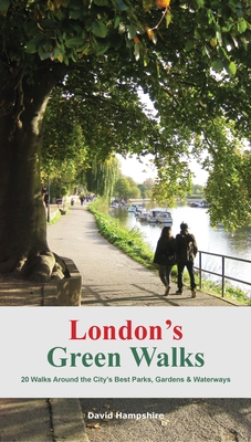 London's Green Walks: 20 Walks Around London's Best Parks, Gardens and Waterways - Hampshire, David