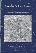 London's Ley Lines: Pathways of Enlightenment