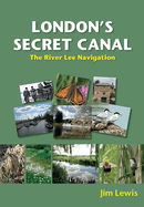 London's Secret Canal: The River Lee Navigation