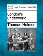 London's Underworld.
