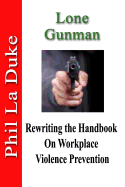 Lone Gunman: Rewriting the Handbook on Workplace Violence Prevention