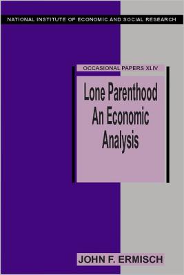 Lone Parenthood: An Economic Analysis - Ermisch, John F.