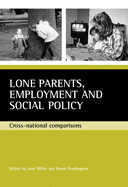 Lone Parents, Employment and Social Policy: Cross-national Comparisons