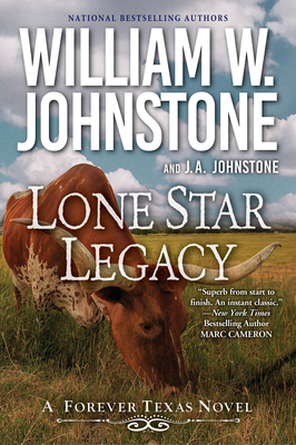 Lone Star Legacy: A New Historical Texas Western - Johnstone, William W, and Johnstone, J A