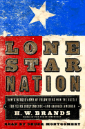 Lone Star Nation: The Texas Revolution and the Triumph of American Democracy