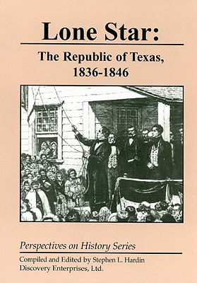 Lone Star: The Republic of Texas 1836-18 - Hardin, Stephen L (Editor)