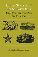 Lone Stars and State Gazettes: Texas Newspapers Before the Civil War