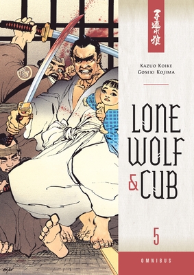 Lone Wolf And Cub Omnibus Volume 5 - Koike, Kazuo, and Kojima, Goseki (Artist)