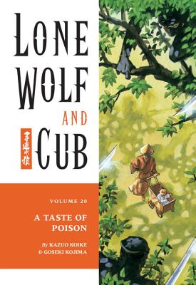 Lone Wolf And Cub Volume 20: A Taste Of Poison - Koike, Kazuo