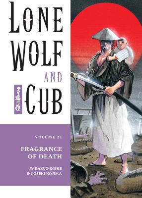 Lone Wolf And Cub Volume 21: Fragrance Of Death - Koike, Kazuo