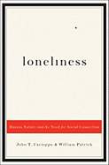 Loneliness: Human Nature and the Need for Social Connection