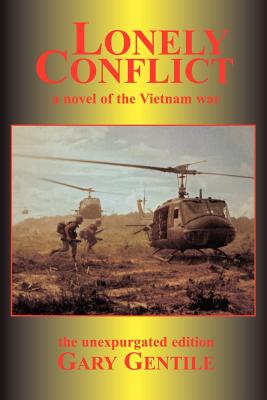 Lonely Conflict: A Novel of the Vietnam War - Gentile, Gary