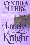 Lonely Is the Knight: A Merriweather Sisters Time Travel Romance