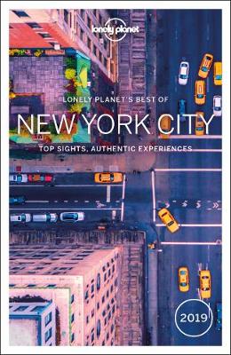 Lonely Planet Best of New York City 2019 - Lonely Planet, and Lemer, Ali, and Bartlett, Ray