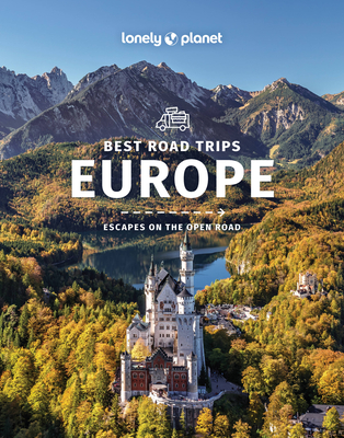 Lonely Planet Best Road Trips Europe - Lonely Planet, and Albiston, Isabel, and Berry, Oliver