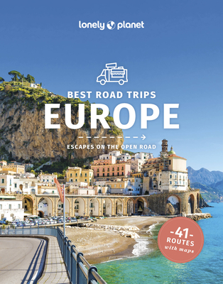 Lonely Planet Best Road Trips Europe - Garwood, Duncan, and Albiston, Isabel, and Berry, Oliver