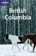 Lonely Planet British Columbia - Ver Berkmoes, Ryan, and Lee, John