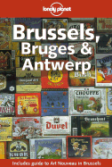 Lonely Planet Brussels, Bruges & Antwerp - Logan, Leanne, and Cole, Geert