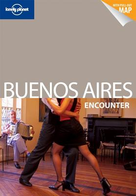 Lonely Planet Buenos Aires Encounter - Lonely Planet, and Gleeson, Bridget