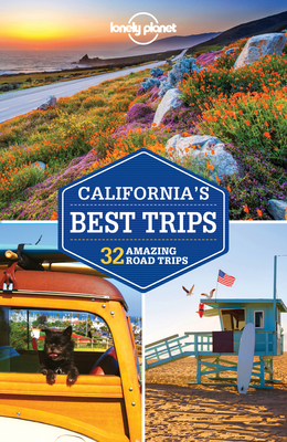 Lonely Planet California's Best Trips - Lonely Planet, and Benson, Sara