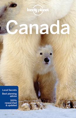 Lonely Planet Canada - Lonely Planet, and Miller, Korina, and Armstrong, Kate