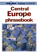 Lonely Planet Central Europe Phrasebook - Steward, Sally (Editor)