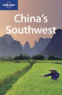 Lonely Planet China's Southwest - Harper, Damian, and Ho, Tienlon, and Huhti, Thomas
