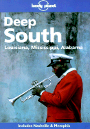 Lonely Planet Deep South: Louisiana, Alabama & Mississippi, Memphis and Nashville