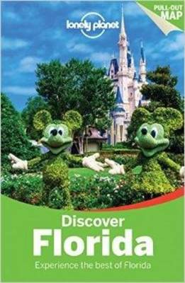 Lonely Planet Discover Florida - Lonely Planet, and Karlin, Adam, and Denniston, Jennifer Rasin