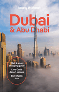 Lonely Planet Dubai & Abu Dhabi: Detailed Itineraries | Travel Like a Local | Insider Tips | Covers Deira, Downtown Dubai, Jumeirah, Abu Dhabi Downtown, Yas Island, and more