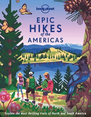 Lonely Planet Epic Hikes of the Americas 1 - Lonely Planet