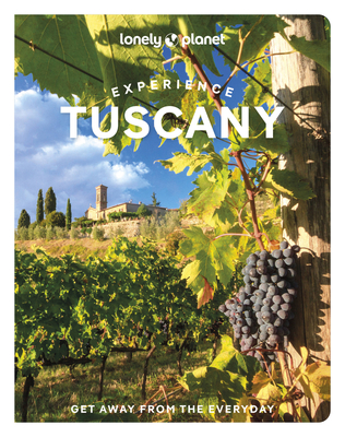 Lonely Planet Experience Tuscany - Zinna, Angelo, and Geddo, Benedetta, and Gray, Mary