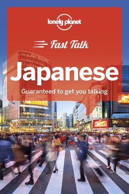 Lonely Planet Fast Talk Japanese 1 - Abe, Yoshi, and Hagiwara, Keiko