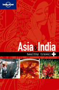 Lonely Planet Healthy Travel - Asia & India