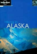 Lonely Planet Hiking in Alaska - DuFresne, Jim