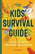 Lonely Planet Kids Kids' Survival Guide 1: Practical Skills for Intense Situations