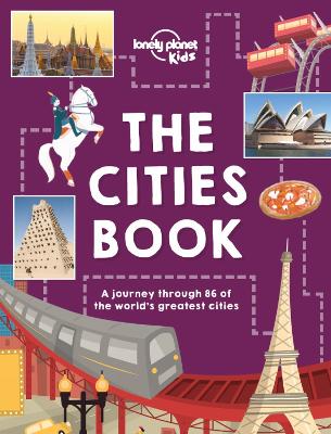 Lonely Planet Kids The Cities Book - Lonely Planet Kids, and Carswell, Heather, and Gleeson, Bridget