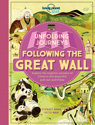 Lonely Planet Kids Unfolding Journeys - Following the Great Wall 1 - Ross, Stewart