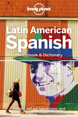 Lonely Planet Latin American Spanish Phrasebook & Dictionary - Lonely Planet, and Esposto, Roberto