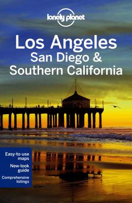 Lonely Planet Los Angeles, San Diego & Southern California - Lonely Planet, and Benson, Sara, and Bender, Andrew